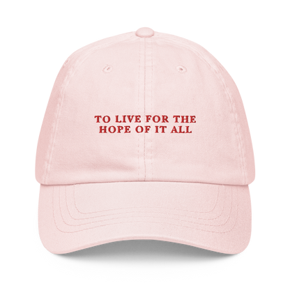 To Live For The Hope Of It All Embroidered Pastel Baseball Cap