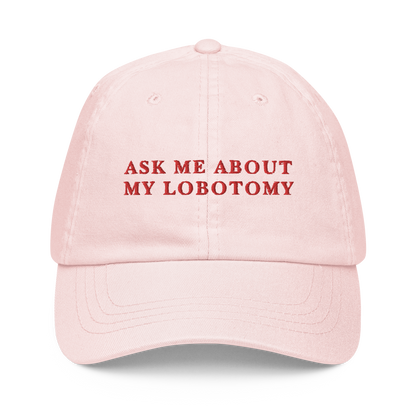 Ask Me About My Lobotomy Embroidered Pastel Baseball Cap