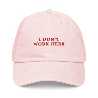 I Don't Work Here Embroidered Pastel Baseball Cap