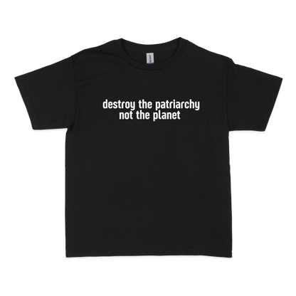 Destroy The Patriarchy Not The Planet Baby Tee