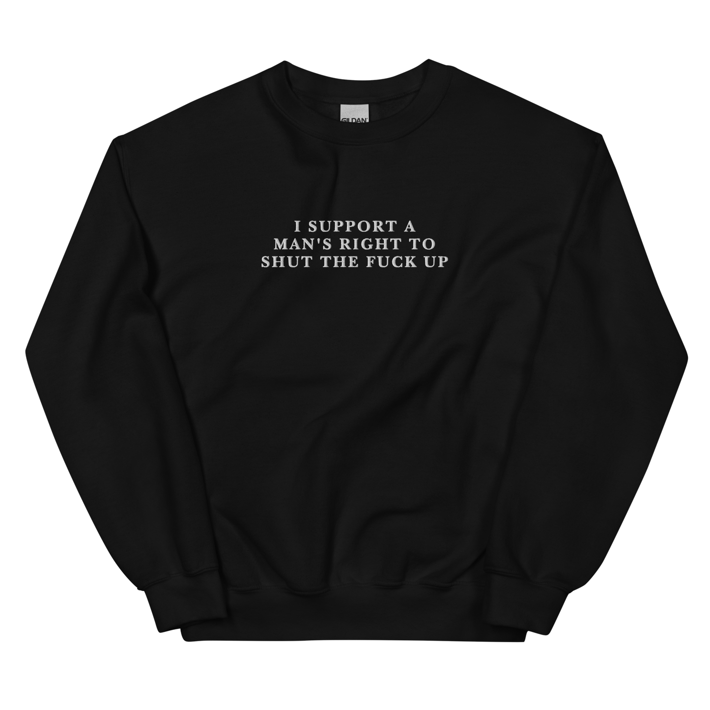 I Support a Man's Right to STFU Embroidered Crewneck Sweatshirt