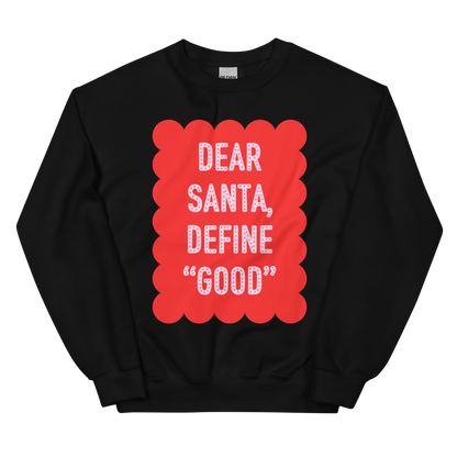 Dear Santa, Define Good Christmas Crewneck Sweatshirt