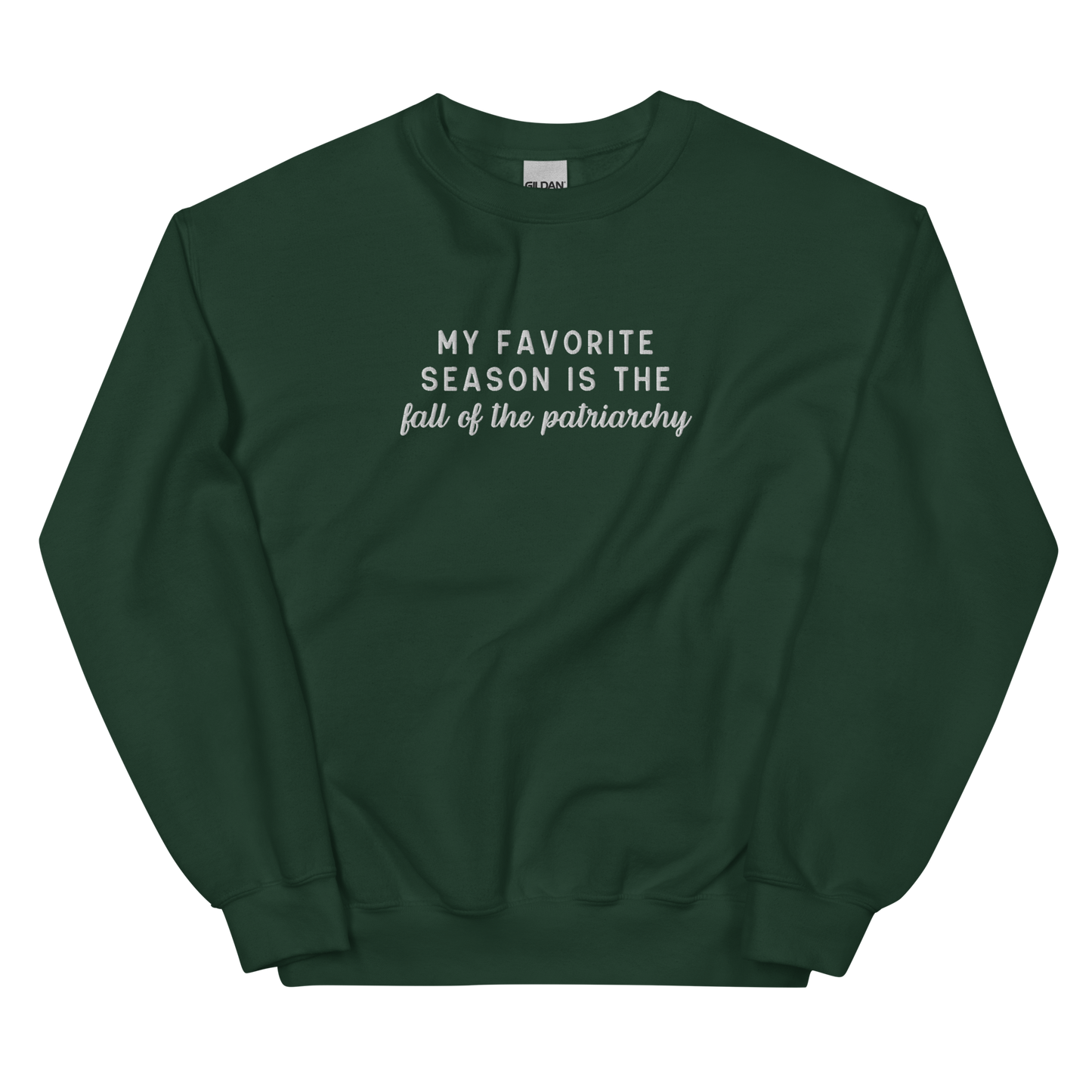 My Favorite Season Is The Fall Of The Patriarchy Embroidered Crewneck Sweatshirt