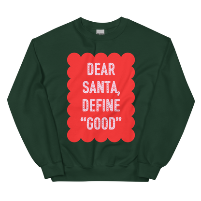 Dear Santa, Define Good Christmas Crewneck Sweatshirt
