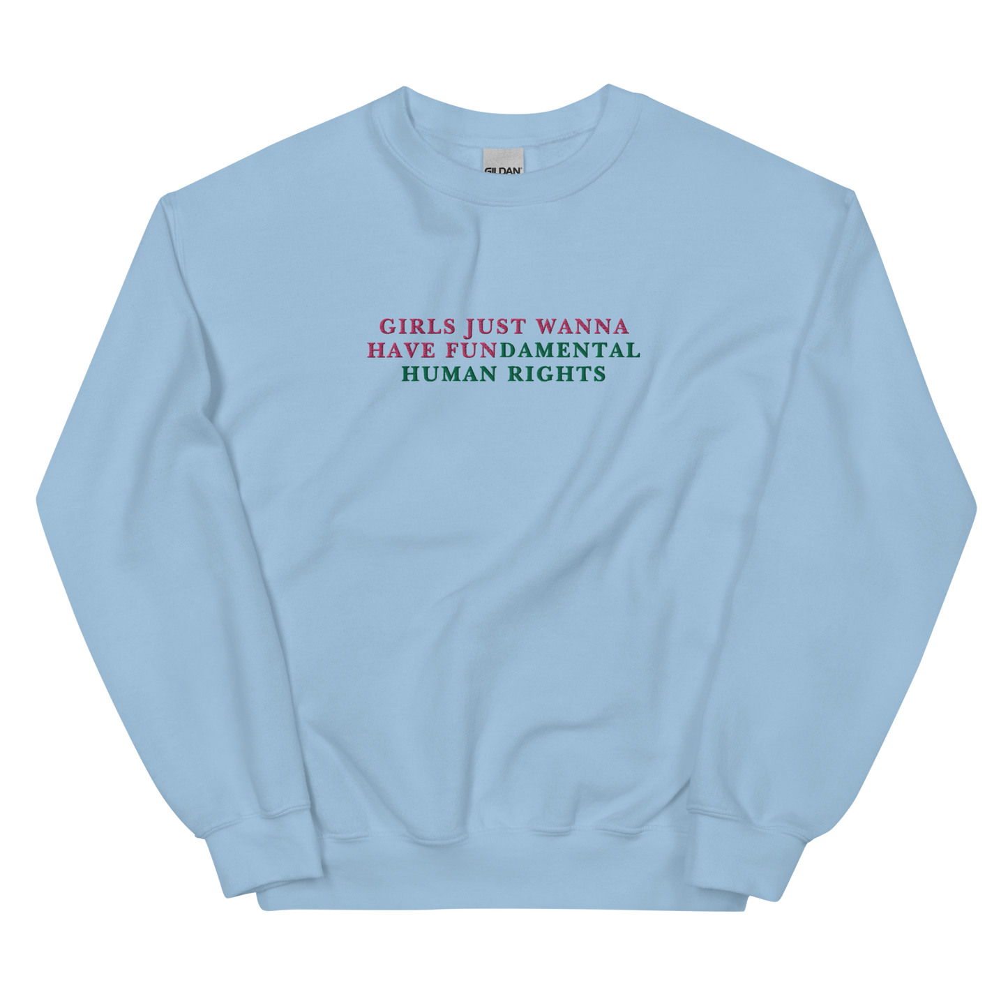 Girls Just Wanna Have Fundamental Human Rights Feminist Embroidered Sweatshirt