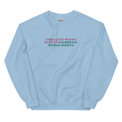 Girls Just Wanna Have Fundamental Human Rights Feminist Embroidered Sweatshirt