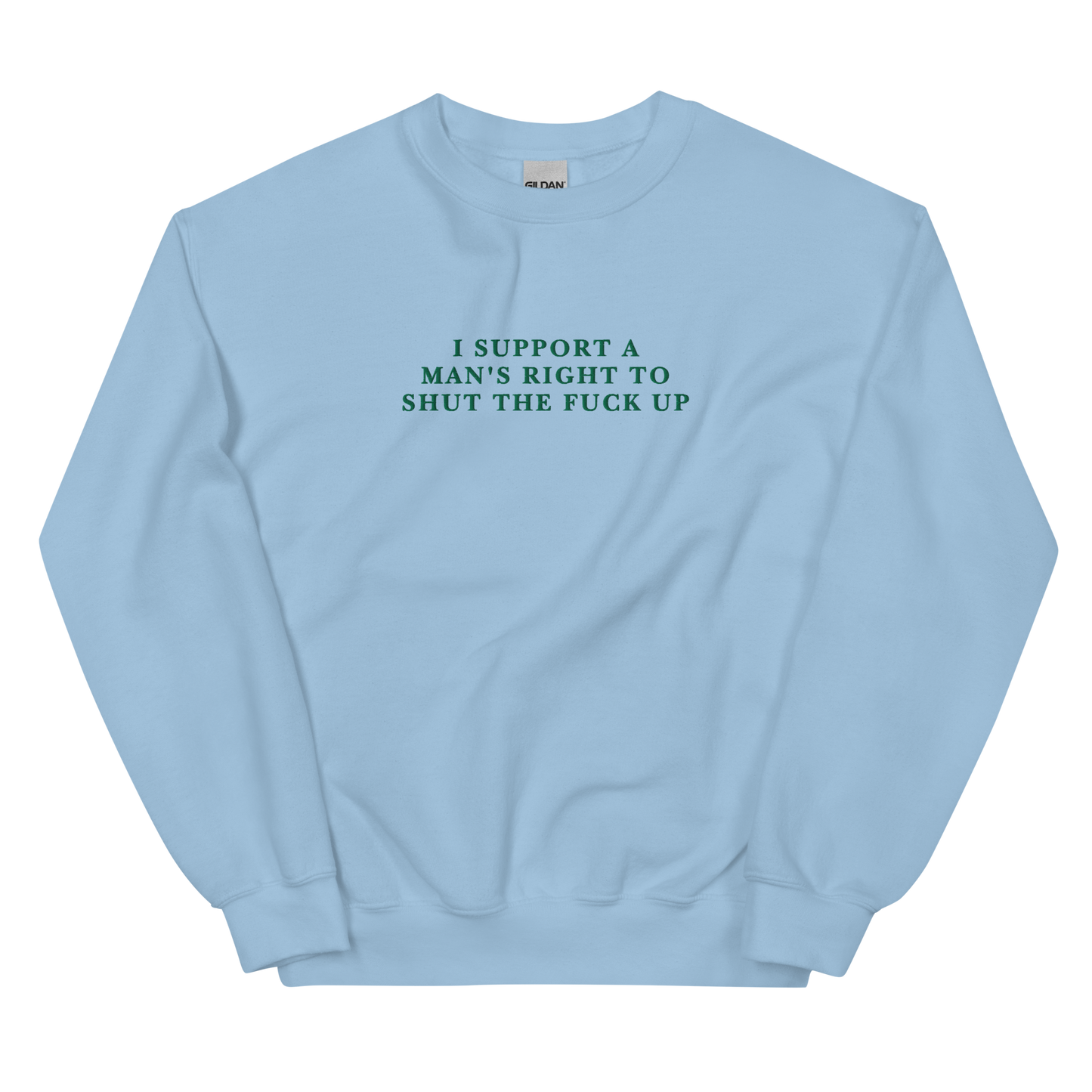 I Support a Man's Right to STFU Embroidered Crewneck Sweatshirt