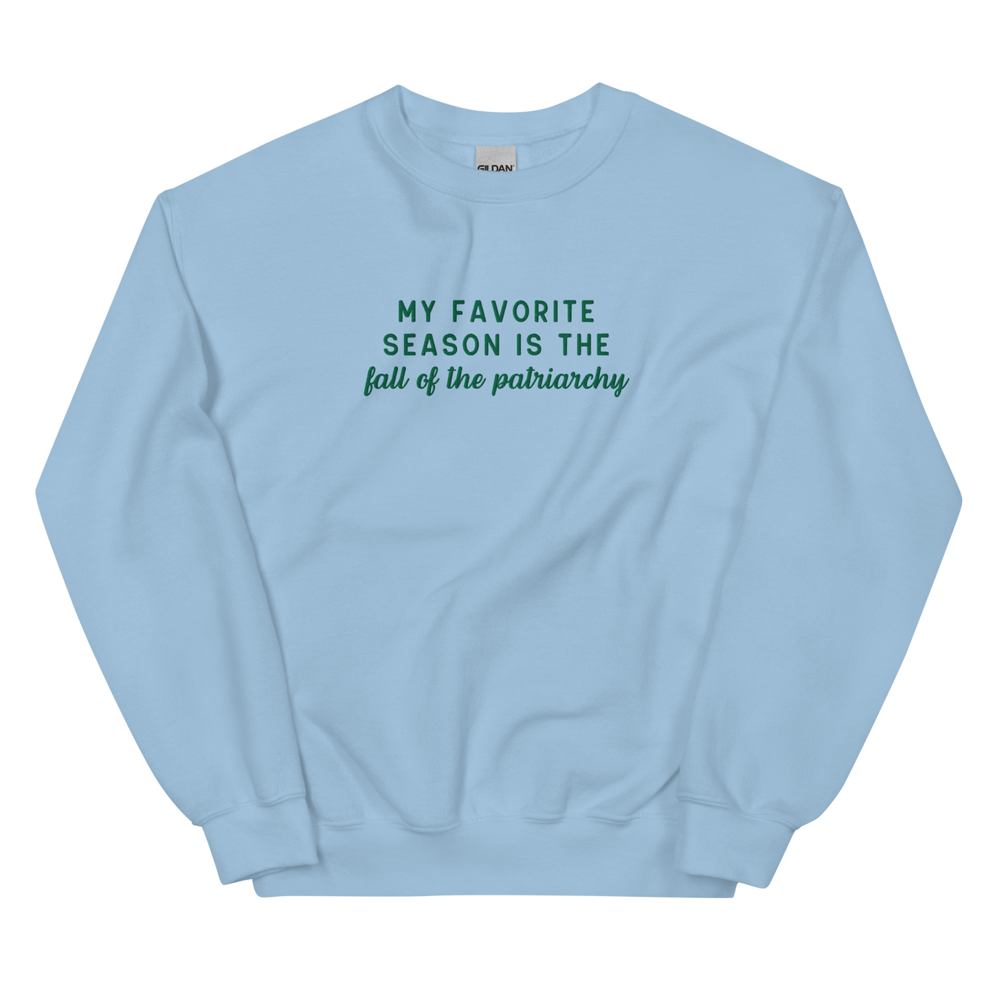 My Favorite Season Is The Fall Of The Patriarchy Embroidered Crewneck Sweatshirt