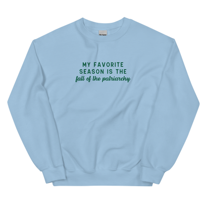 My Favorite Season Is The Fall Of The Patriarchy Embroidered Crewneck Sweatshirt