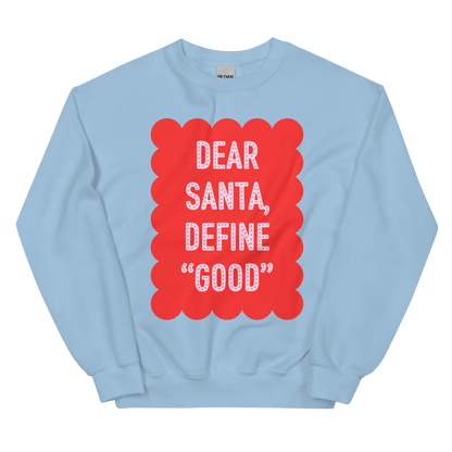 Dear Santa, Define Good Christmas Crewneck Sweatshirt