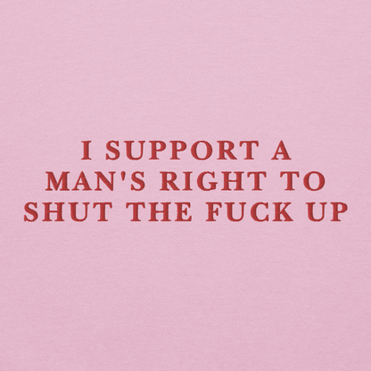 I Support a Man's Right to STFU Embroidered Crewneck Sweatshirt