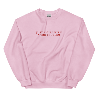 Just A Girl With A TBR Problem Embroidered Crewneck Sweatshirt