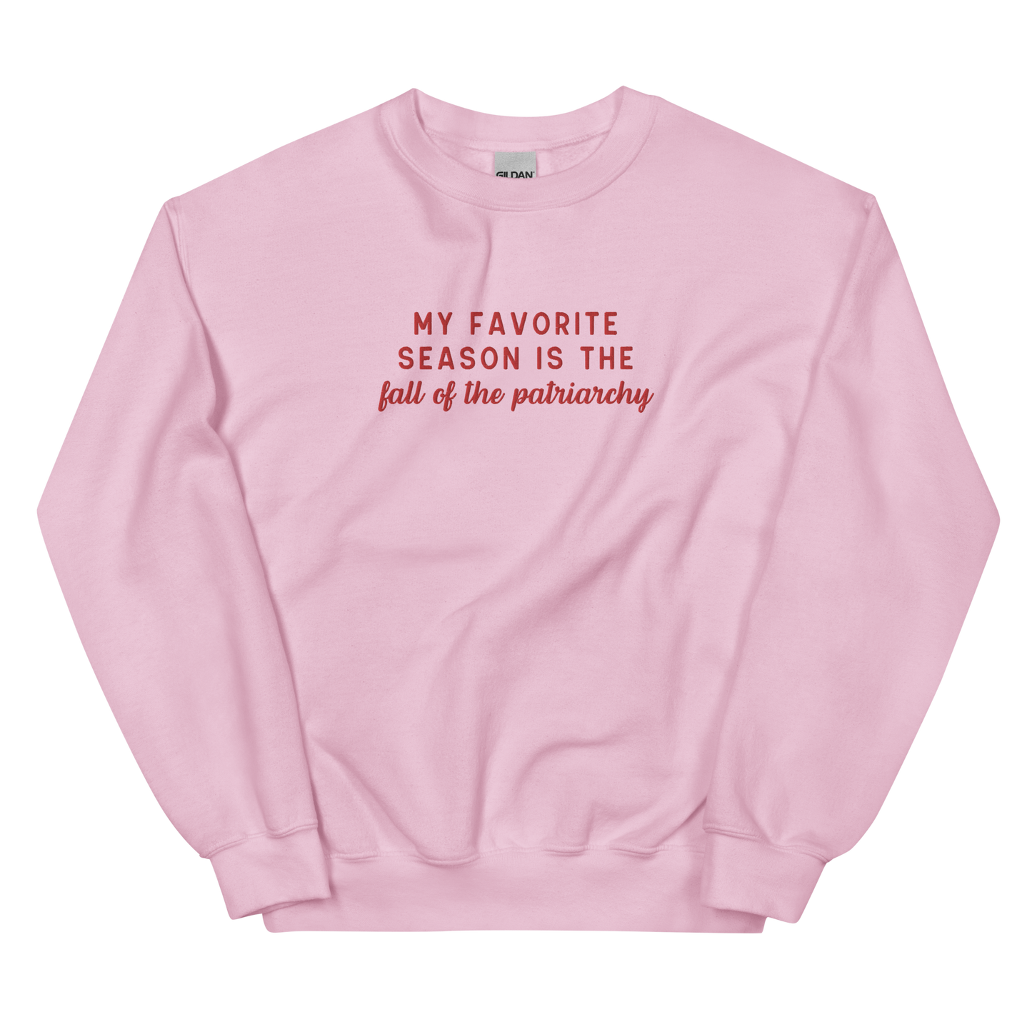 My Favorite Season Is The Fall Of The Patriarchy Embroidered Crewneck Sweatshirt