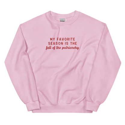 My Favorite Season Is The Fall Of The Patriarchy Embroidered Crewneck Sweatshirt