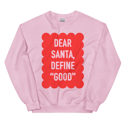 Dear Santa, Define Good Christmas Crewneck Sweatshirt
