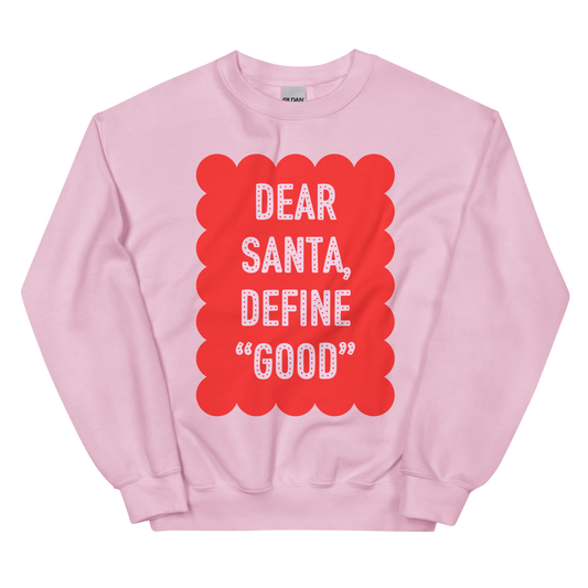 Dear Santa, Define Good Christmas Crewneck Sweatshirt