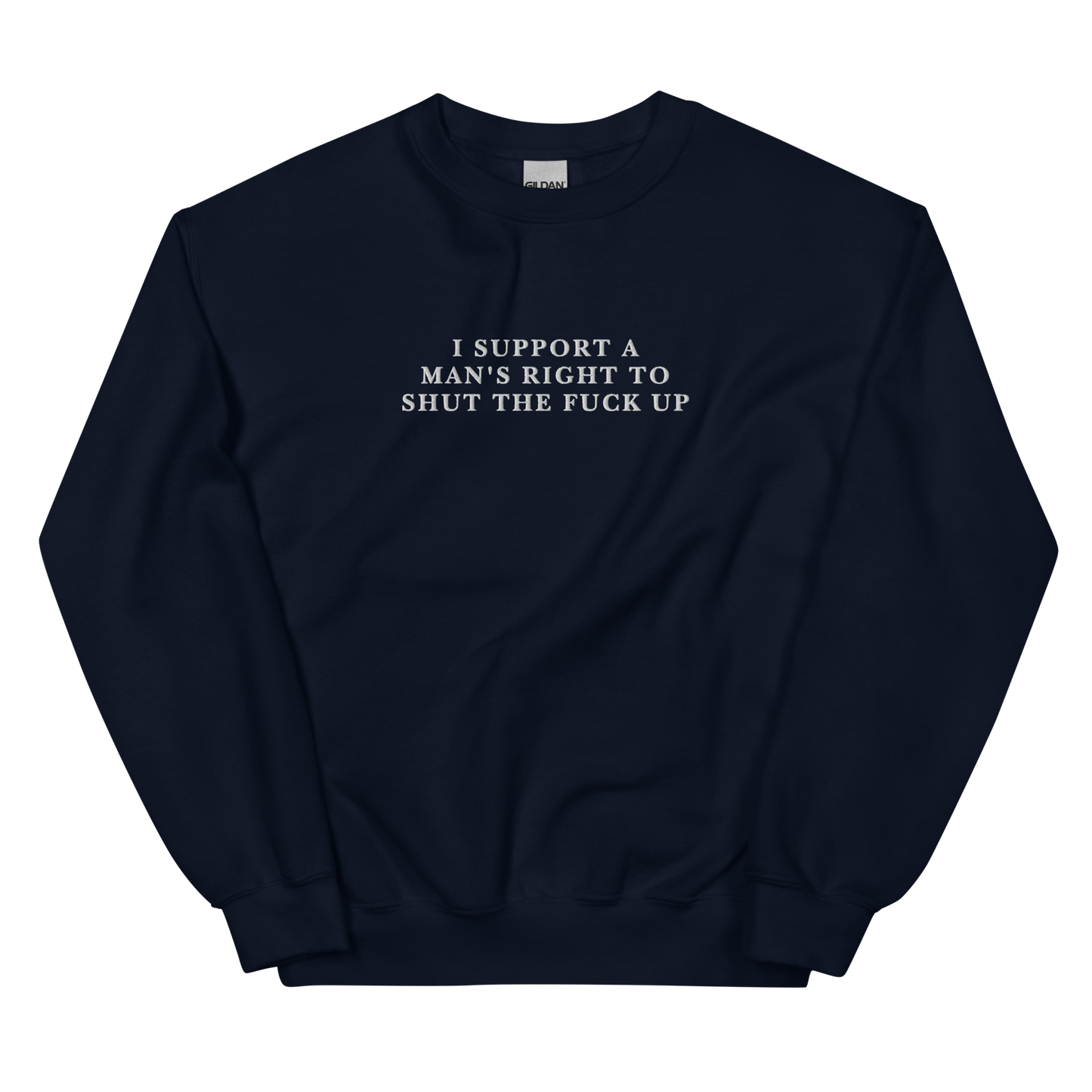 I Support a Man's Right to STFU Embroidered Crewneck Sweatshirt