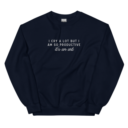 I Cry a Lot But I am so Productive Embroidered Crewneck Sweatshirt