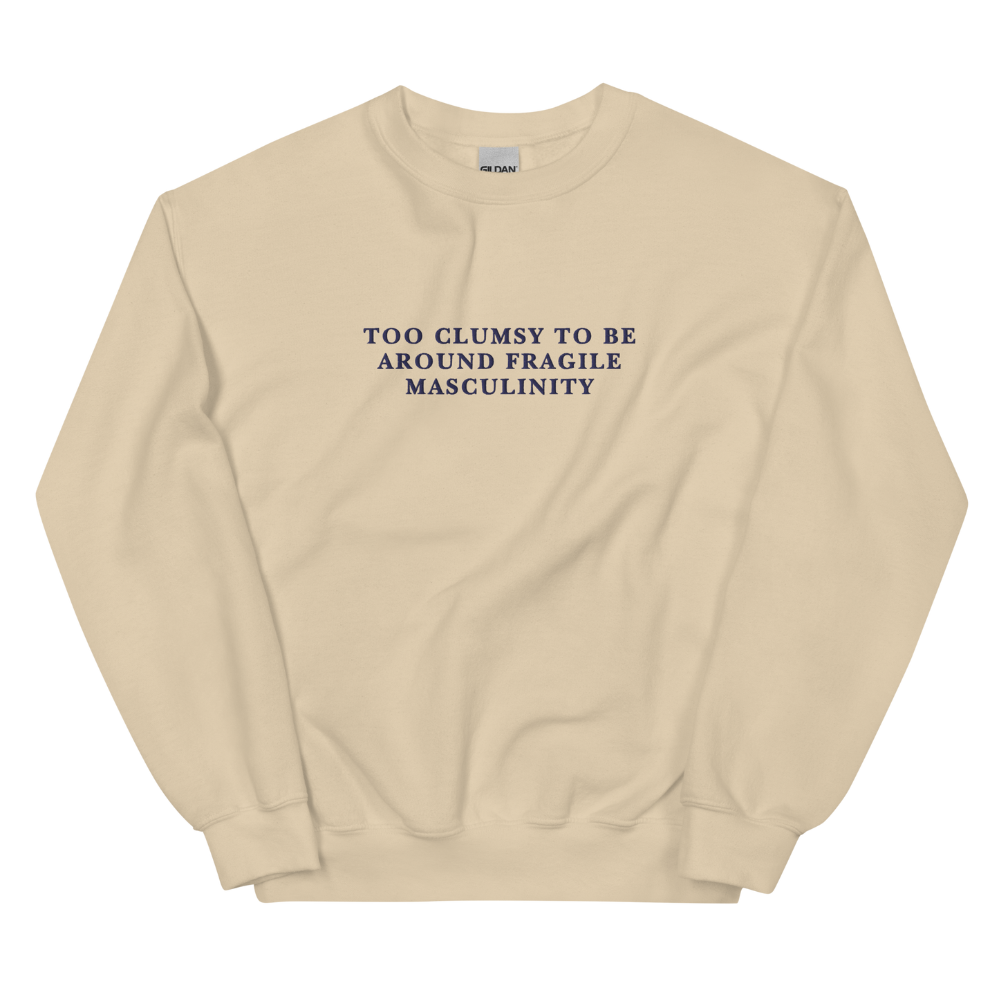 Too Clumsy To Be Around Fragile Masculinity Embroidered Crewneck Sweatshirt