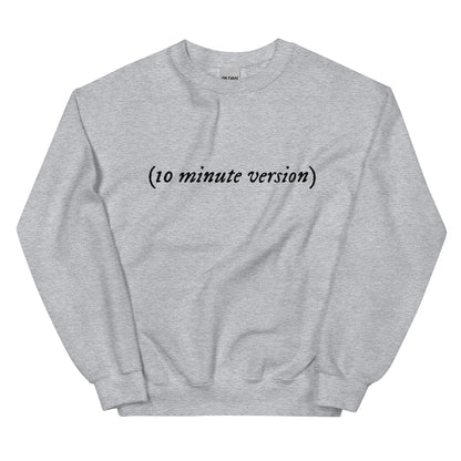 (10 minute version) Crewneck Sweatshirt