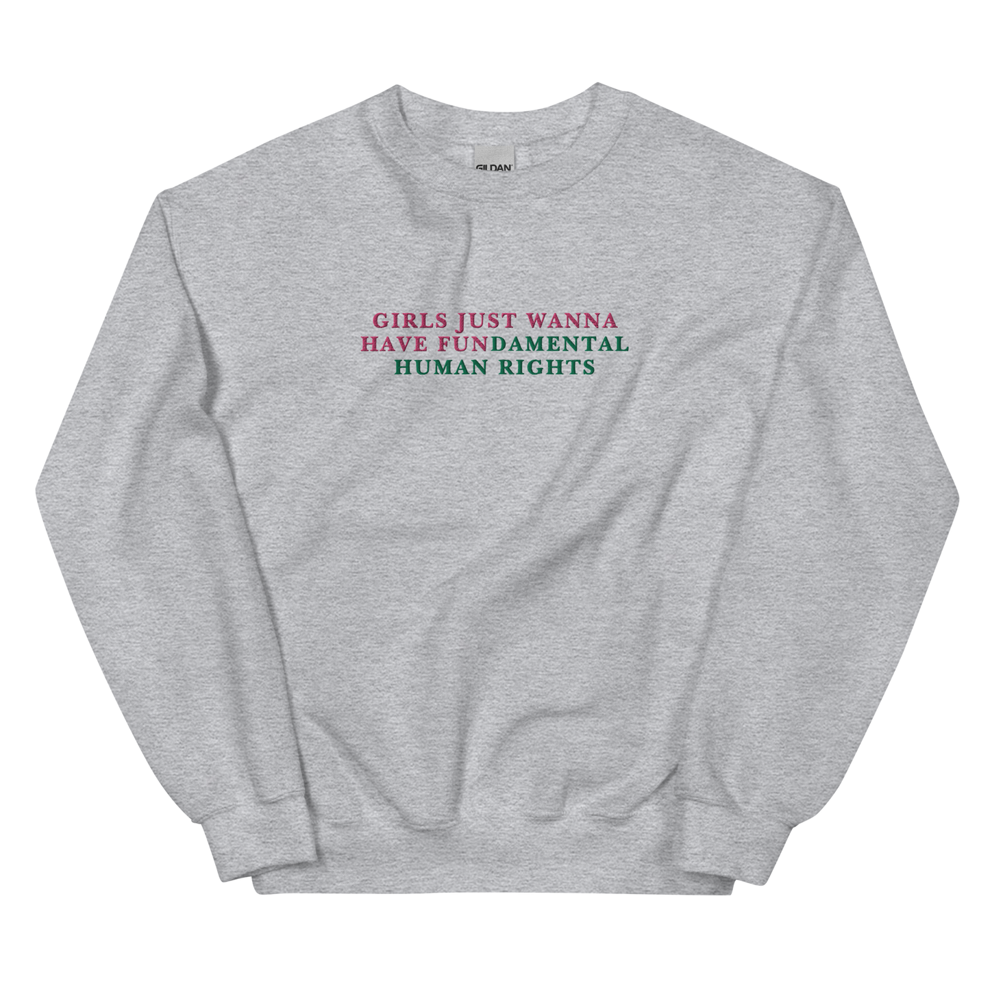 Girls Just Wanna Have Fundamental Human Rights Feminist Embroidered Sweatshirt