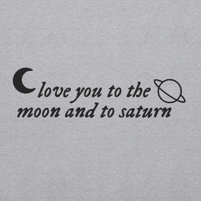 Love You to the Moon and to Saturn Embroidered Crewneck Sweatshirt