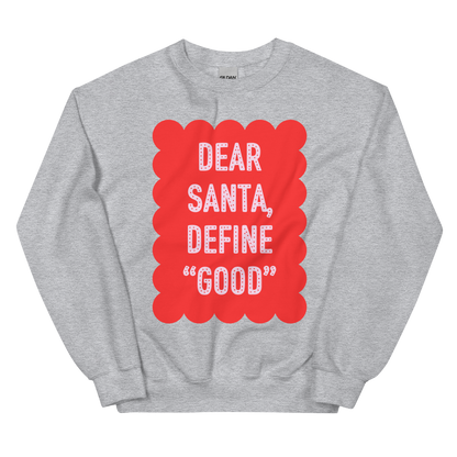 Dear Santa, Define Good Christmas Crewneck Sweatshirt