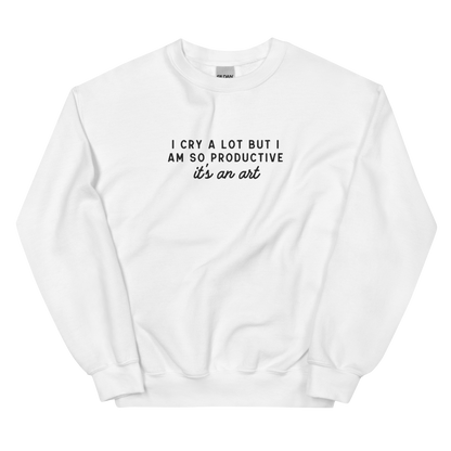 I Cry a Lot But I am so Productive Embroidered Crewneck Sweatshirt