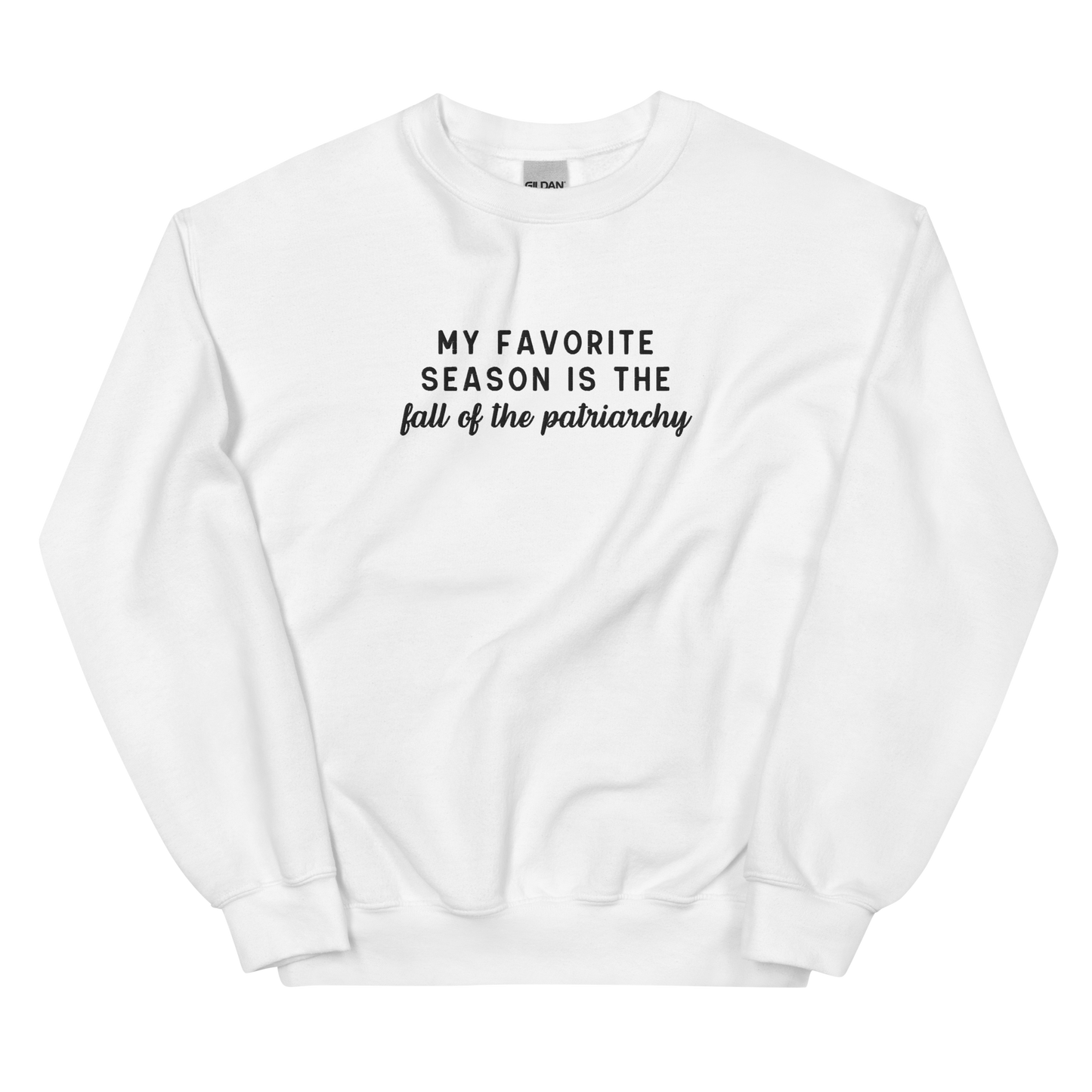 My Favorite Season Is The Fall Of The Patriarchy Embroidered Crewneck Sweatshirt