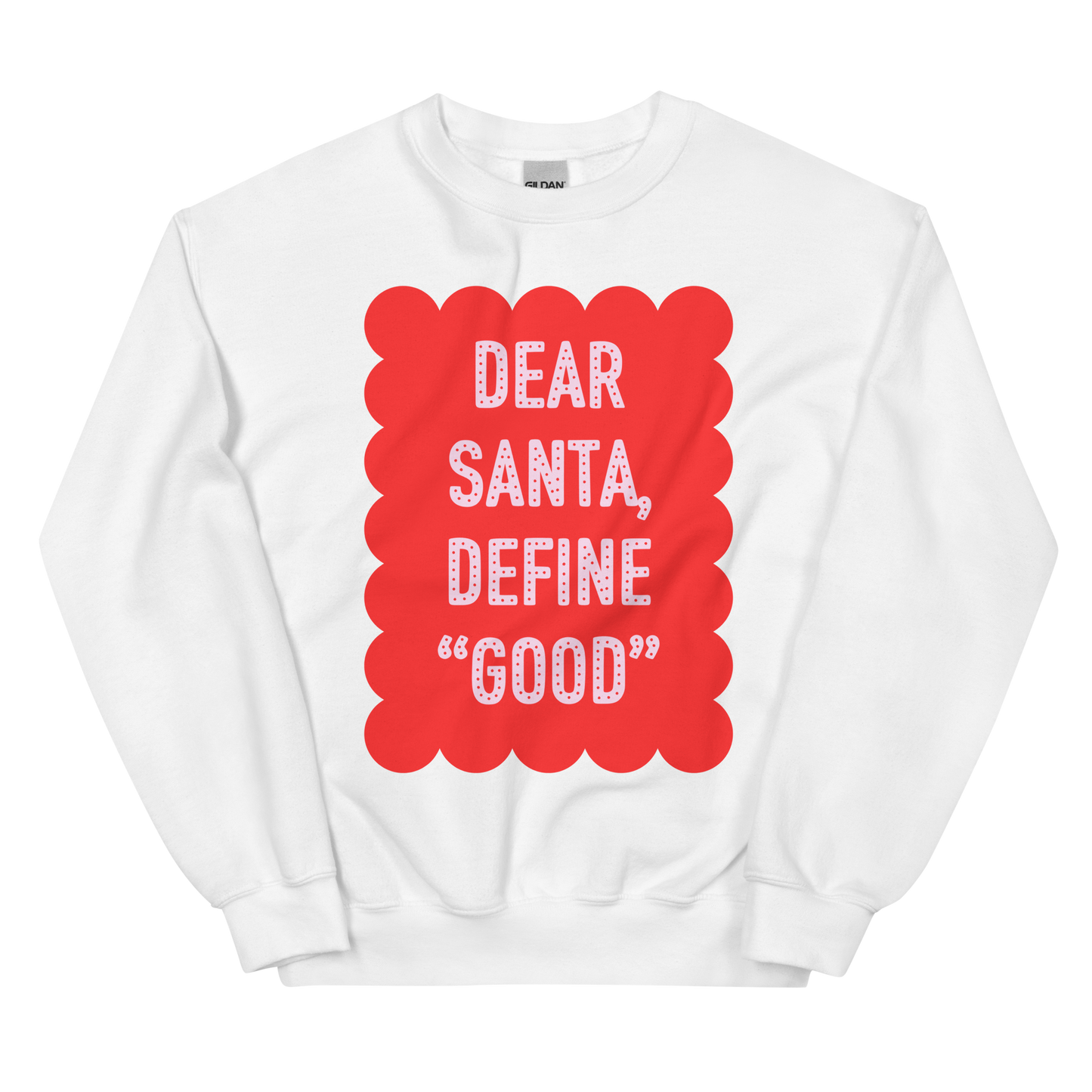 Dear Santa, Define Good Christmas Crewneck Sweatshirt