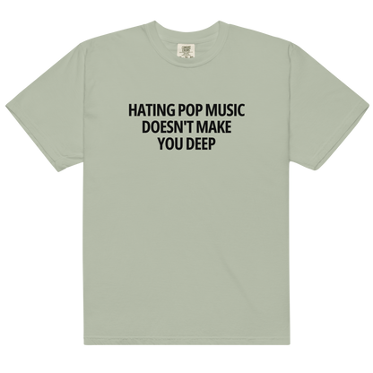 Hating Pop Music Doesn't Make You Deep Premium T-Shirt