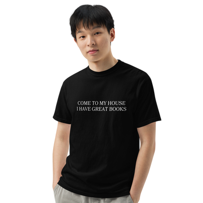 Come to My House I Have Great Books Premium T-Shirt