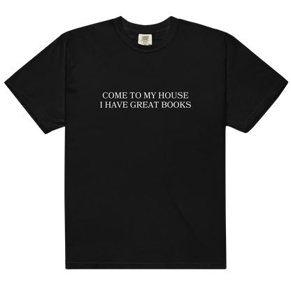 Come to My House I Have Great Books Premium T-Shirt