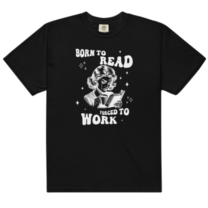 Born to Read, Forced to Work Premium T-Shirt