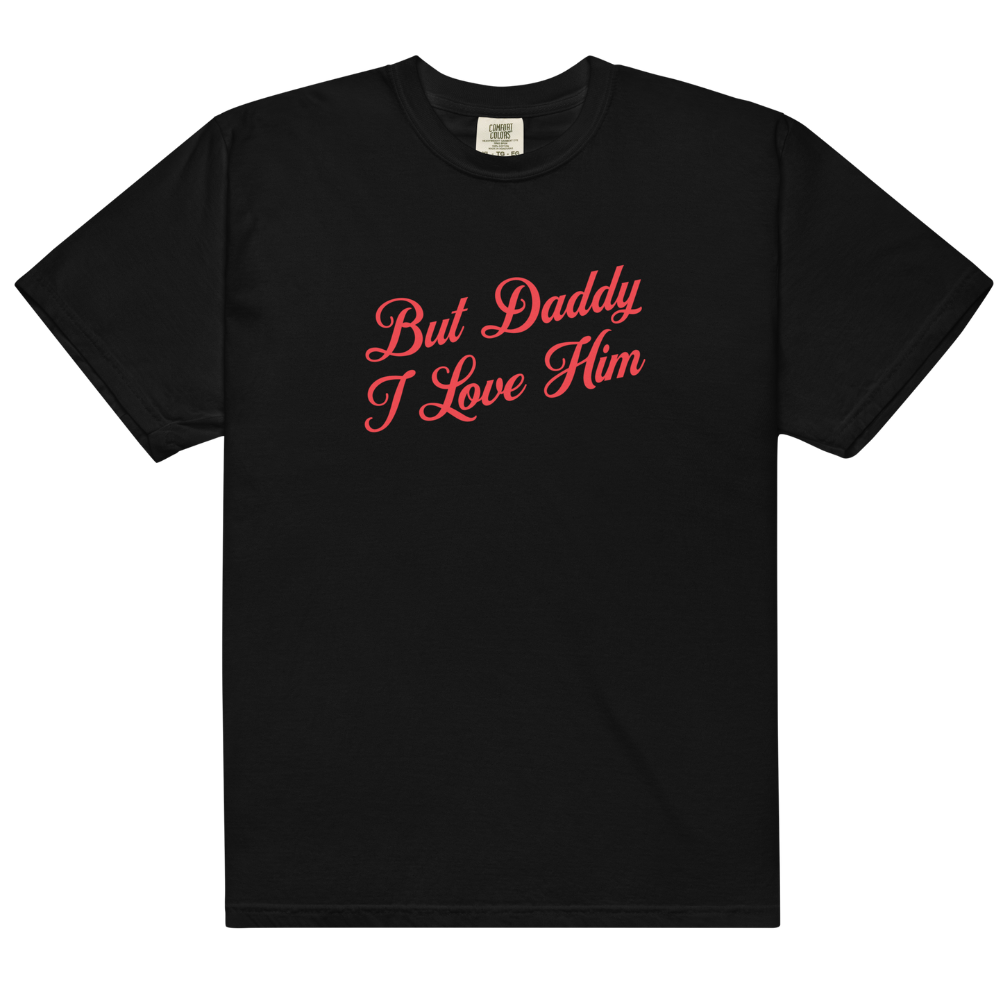 But Daddy I Love Him Cursive Premium T-Shirt