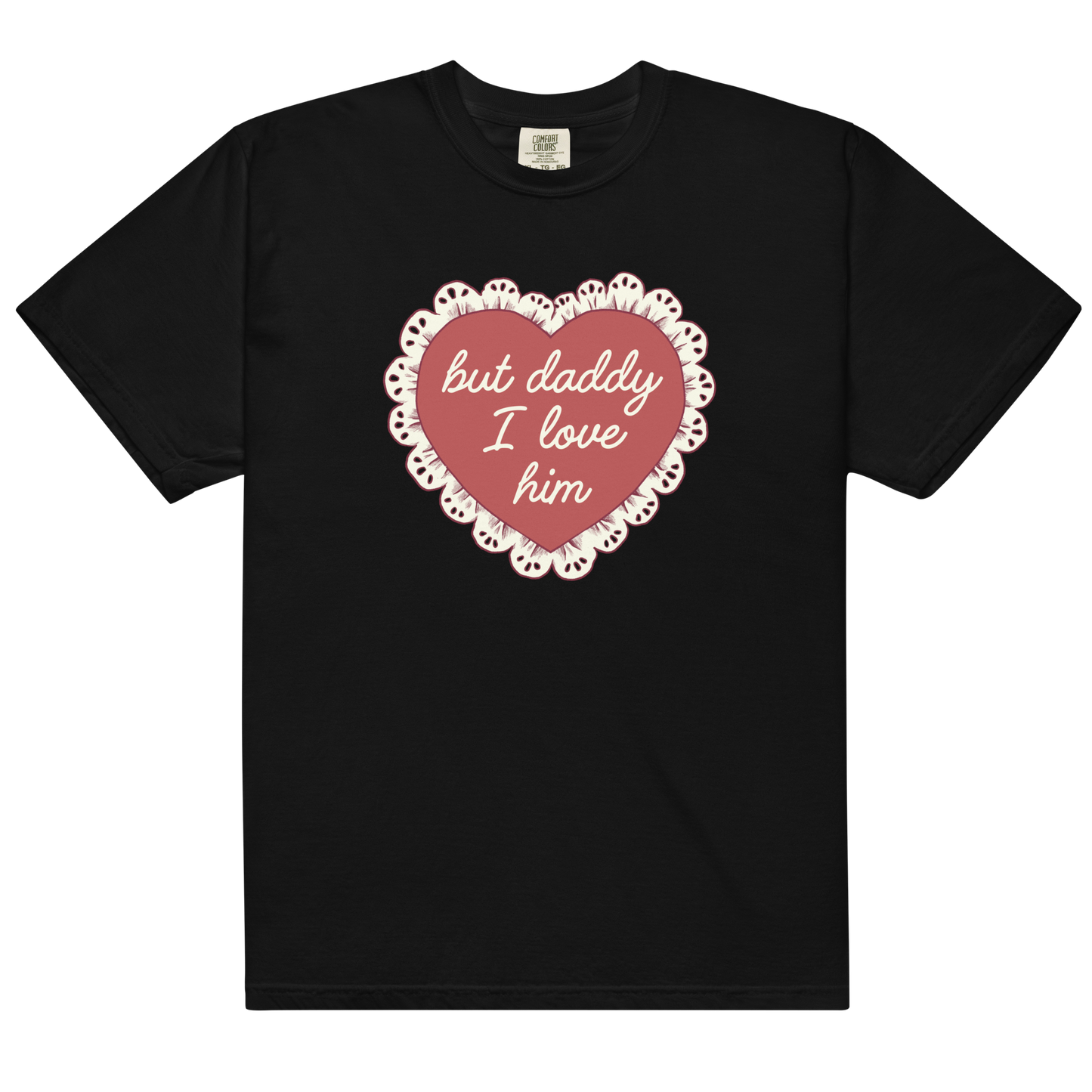 But Daddy I Love Him Frilly Heart Premium T-Shirt