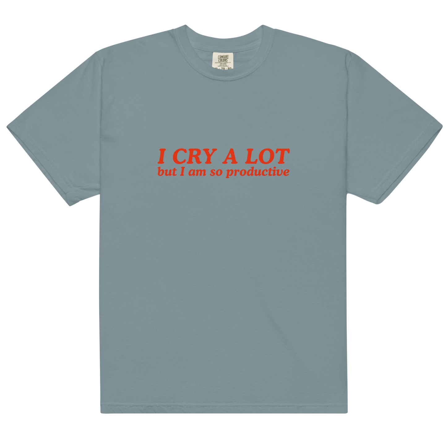 I Cry a Lot But I Am So Productive Premium T-Shirt