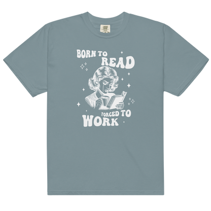 Born to Read, Forced to Work Premium T-Shirt