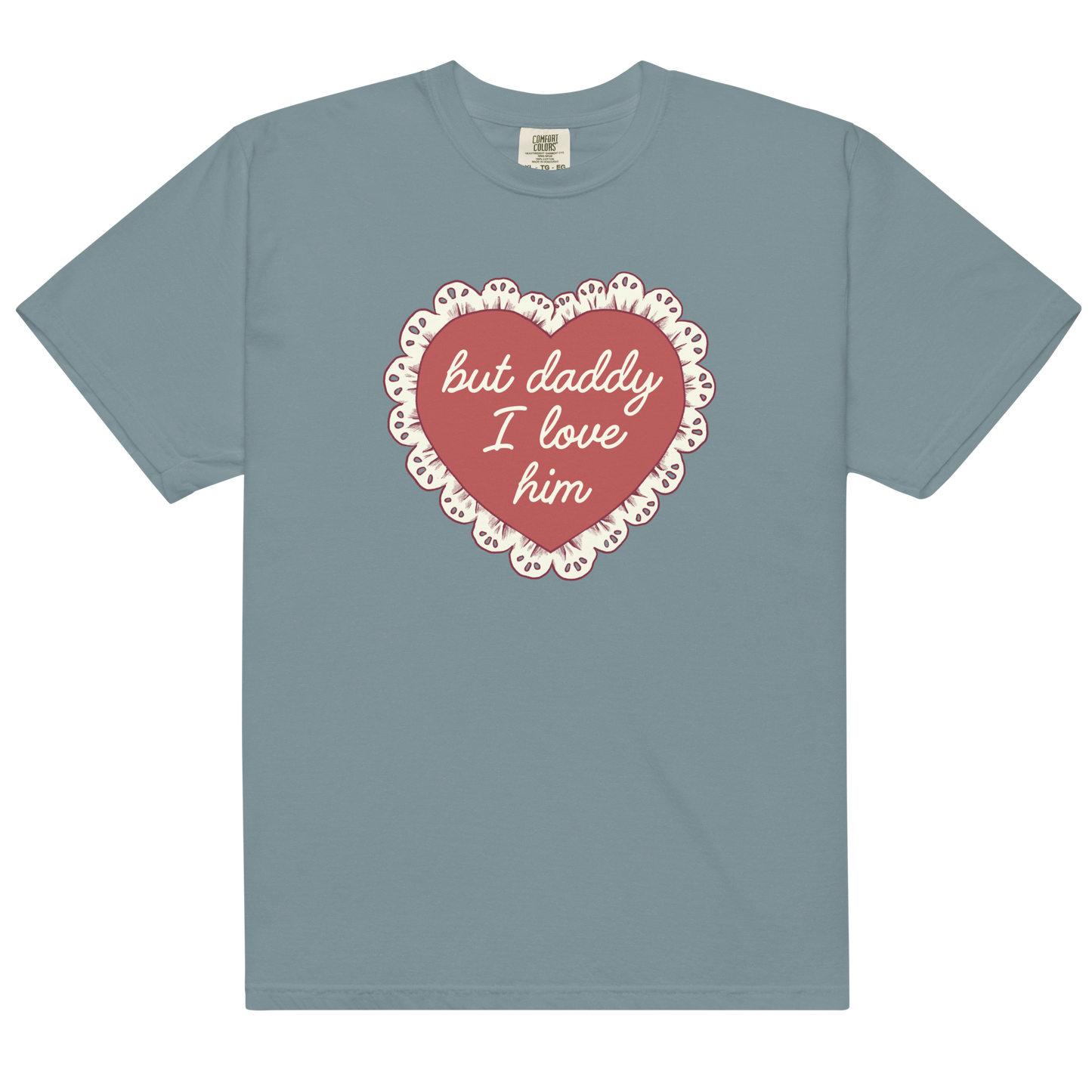 But Daddy I Love Him Frilly Heart Premium T-Shirt