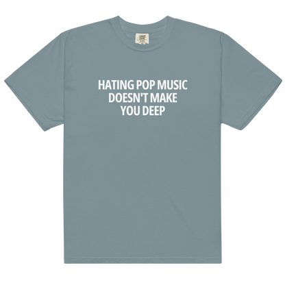 Hating Pop Music Doesn't Make You Deep Premium T-Shirt