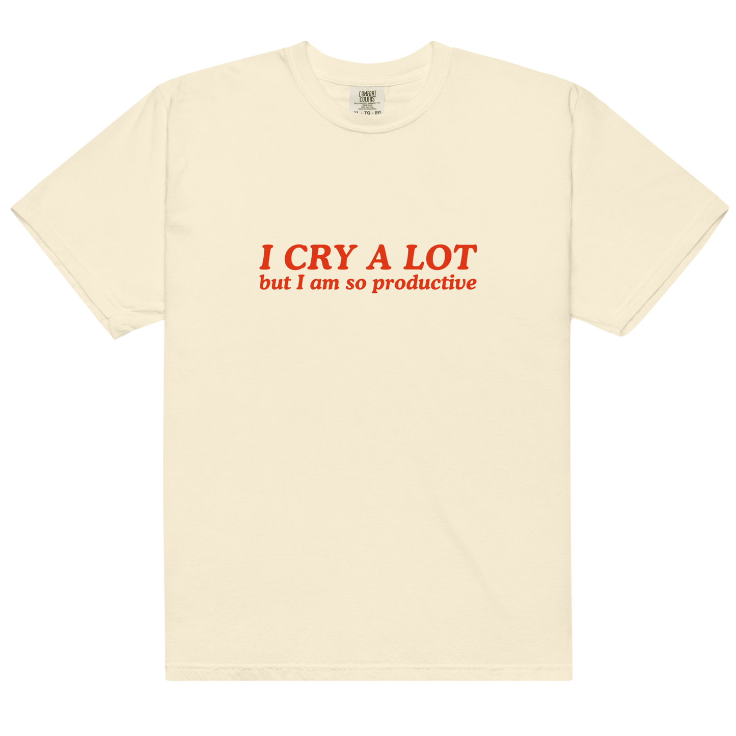 I Cry a Lot But I Am So Productive Premium T-Shirt