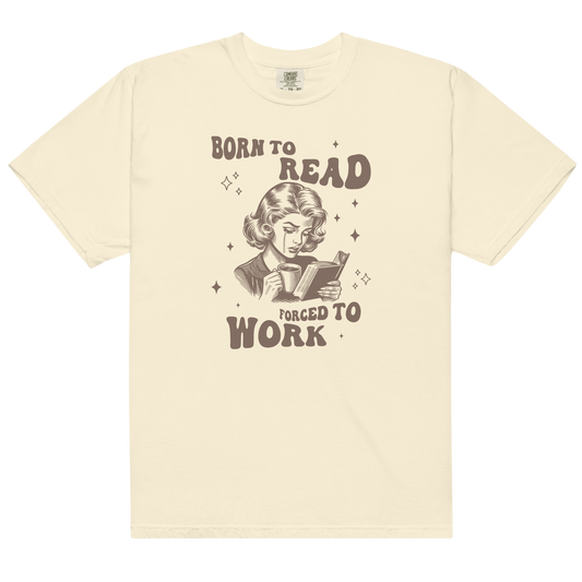 Born to Read, Forced to Work Premium T-Shirt