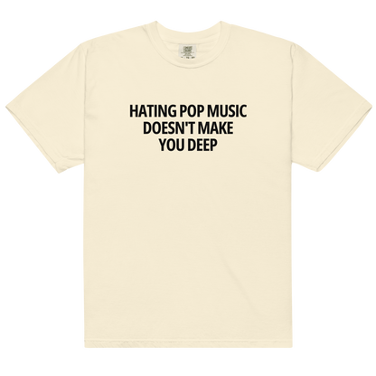 Hating Pop Music Doesn't Make You Deep Premium T-Shirt