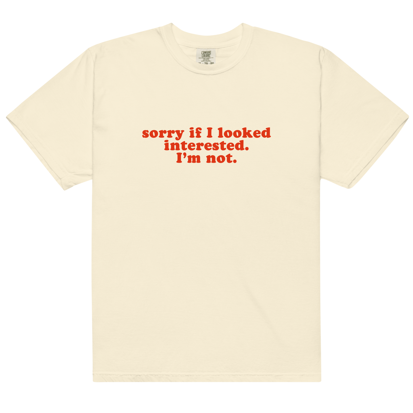 Sorry if I Looked Interested, I'm Not Premium T-Shirt