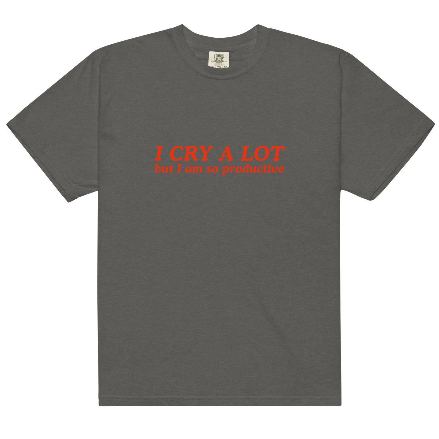 I Cry a Lot But I Am So Productive Premium T-Shirt