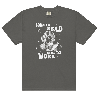 Born to Read, Forced to Work Premium T-Shirt