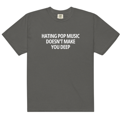 Hating Pop Music Doesn't Make You Deep Premium T-Shirt