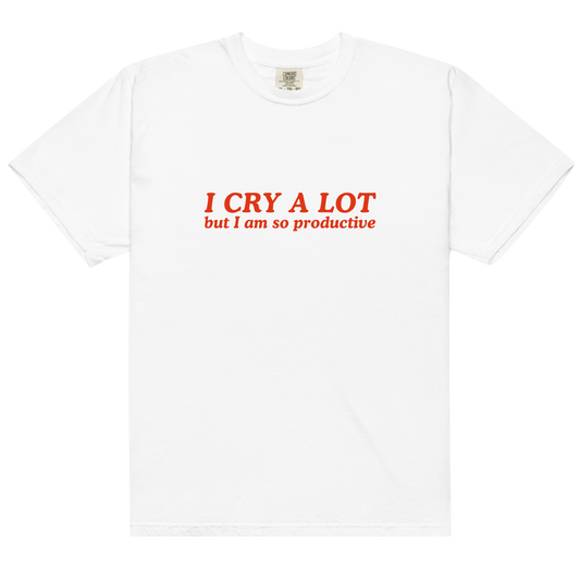 I Cry a Lot But I Am So Productive Premium T-Shirt