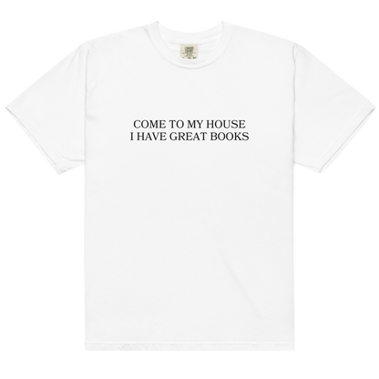 Come to My House I Have Great Books Premium T-Shirt