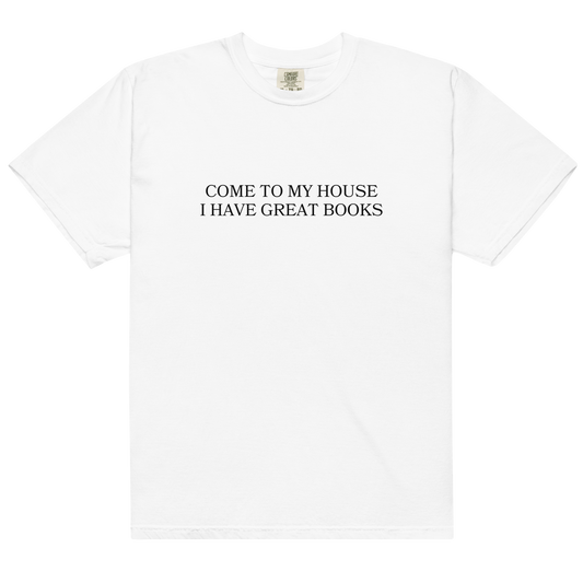 Come to My House I Have Great Books Premium T-Shirt